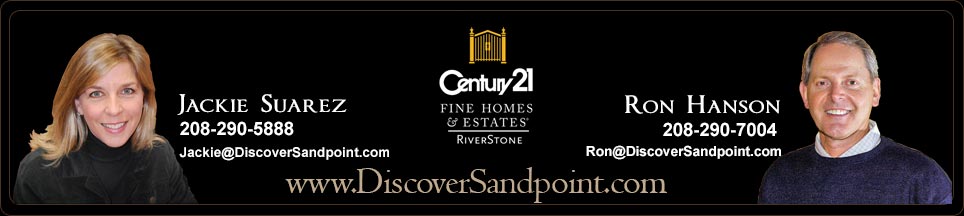 Meet Jackie Suarez and Ron Hanson Real Estate Agents in Sandpoint, Idaho for Century 21 RiverStone - Ron & Jackie are Luxury Real Estate Specialists - Their phone numbers are Ron 208-290-7004 and Jackie 208-290-5888